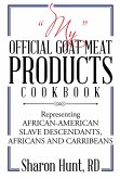 "My" Official Goat Meat Products Cookbook (eBook, ePUB)