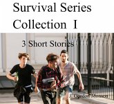 Survival Series Collection I ( 3 Short Stories) (eBook, ePUB) Survival Series Collection I ( 3 Short Stories) (eBook, ePUB)