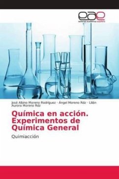 Química en acción. Experimentos de Química General - Moreno Rodríguez, José Albino;Moreno Rdz, Ángel;Moreno Rdz, Lilián Aurora