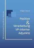 Position und Verarbeitung VP-interner Adjunkte