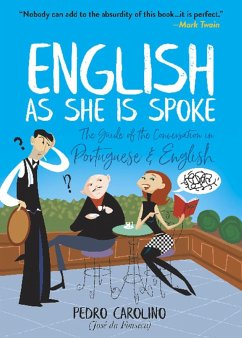 English as She is Spoke: the Guide of the Conversation in Portuguese and English - Carolino, Pedro