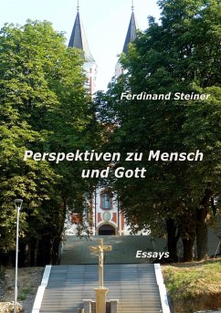 Perspektiven zu Mensch und Gott - Steiner, Ferdinand
