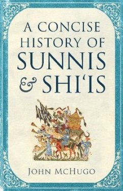 A Concise History of Sunnis and Shi`is - McHugo, John