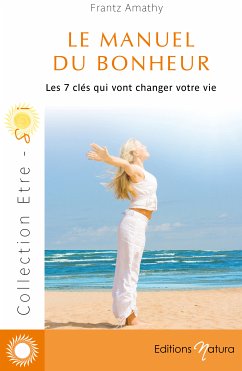 Le manuel du bonheur (eBook, ePUB) - Amathy, Frantz