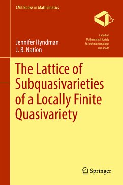 The Lattice of Subquasivarieties of a Locally Finite Quasivariety (eBook, PDF) - Hyndman, Jennifer; Nation, J. B.