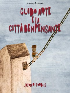 Guido Arte e la Città Benpensante (eBook, ePUB) - R. Forbus, Jason