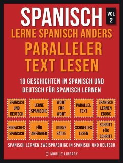 Spanisch - Lerne Spanisch Anders Paralleler Text Lesen (Vol 2) (eBook, ePUB) - Library, Mobile