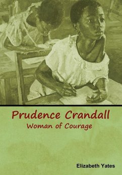 Prudence Crandall, Woman of Courage - Yates, Elizabeth