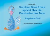 Die blaue Gans Erhan spricht über die Faszination des Tuns Die blaue Gans Erhan spricht über die Faszination des Tuns