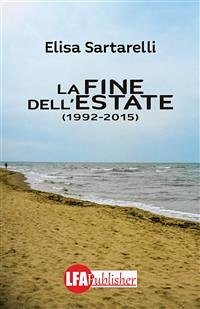 La fine dell'estate 1992-2015 (eBook, PDF) - Sartarelli, Elisa