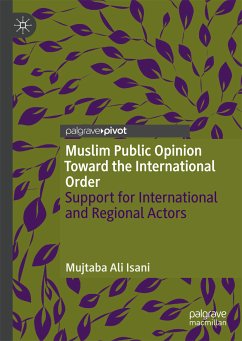 Muslim Public Opinion Toward the International Order (eBook, PDF) - Isani, Mujtaba Ali