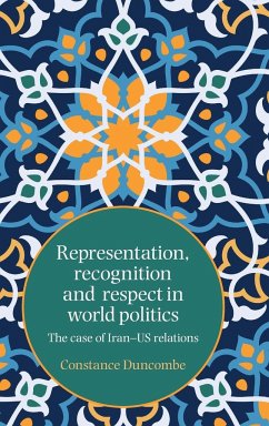Representation, recognition and respect in world politics - Duncombe, Constance