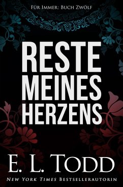 Reste meines Herzens (Für Immer, #12) (eBook, ePUB) - Todd, E. L.