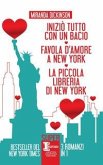 Iniziò tutto con un bacio-Favola d'amore a New York-La piccola libreria di New York