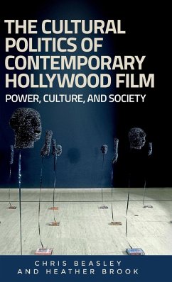 The cultural politics of contemporary Hollywood film - Beasley, Chris; Brook, Heather