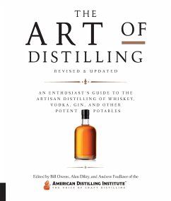 The Art of Distilling, Revised and Expanded - Owens, Bill; Dikty, Alan; Faulkner, Andrew