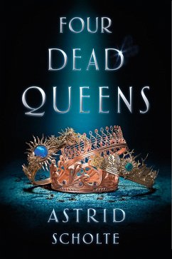 Four Dead Queens - Scholte, Astrid