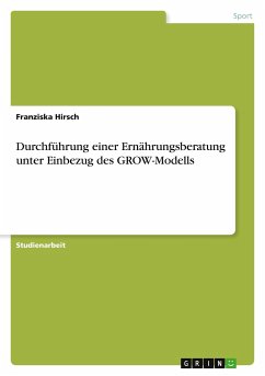 Durchführung einer Ernährungsberatung unter Einbezug des GROW-Modells - Hirsch, Franziska