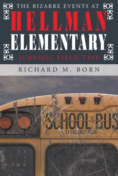 The Bizarre Events at Hellman Elementary - M. Born, Richard