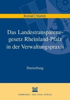 Das Landestransparenzgesetz Rheinland-Pfalz in der Verwaltungspraxis - Konrad, Holger;Stumm, Elmar