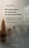 &quote;Wir gehen durch die Gegenwart wie durch eine Wüste&quote;