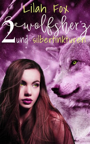 Wolfsherz und Silbertinkturen (eBook, ePUB)