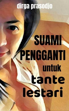 Suami Pengganti untuk Tante Lestari (eBook, ePUB) - Prasodjo, Dirga