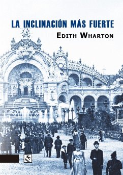 La inclinación más fuerte - Wharton, Edith