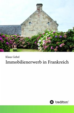 Immobilienerwerb in Frankreich (eBook, ePUB) - Gebel, Klaus