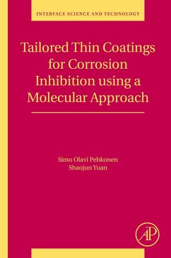 Tailored Thin Coatings for Corrosion Inhibition Using a Molecular Approach (eBook, ePUB) - Pehkonen, Simo Olavi; Yuan, Shaojun