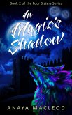 In Magic's Shadow (The Four Sisters Series, #2) (eBook, ePUB)