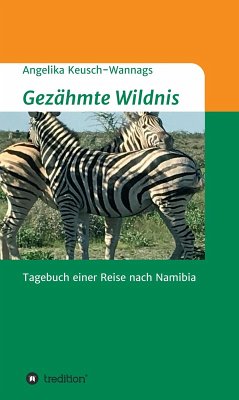 Gezähmte Wildnis (eBook, ePUB) - Keusch-Wannags, Angelika