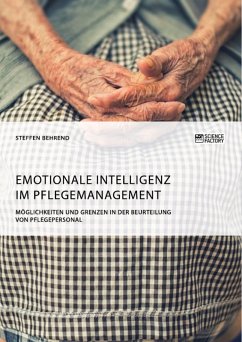 Emotionale Intelligenz im Pflegemanagement. Möglichkeiten und Grenzen in der Beurteilung von Pflegepersonal (eBook, ePUB)