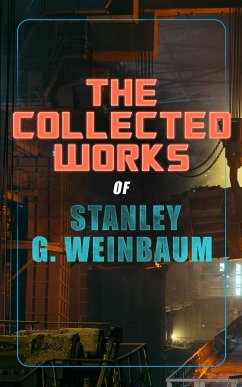 The Collected Works of Stanley G. Weinbaum (eBook, ePUB) - Weinbaum, Stanley G.