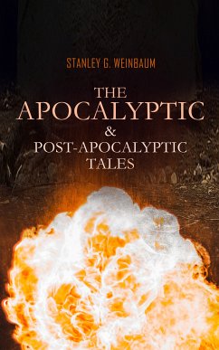 The Apocalyptic & Post-Apocalyptic Tales (eBook, ePUB) - Weinbaum, Stanley G.