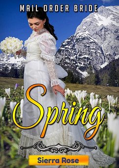 Mail Order Bride: Springtime (Brides For All Seasons, #1) (eBook, ePUB) - Rose, Sierra