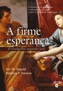 A firme esperança (eBook, ePUB) - Duguid, Iain M.; Harmon, Matthew P.