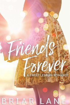 Cover Friends Forever: A Sweet Lesbian Romance (eBook, ePUB)