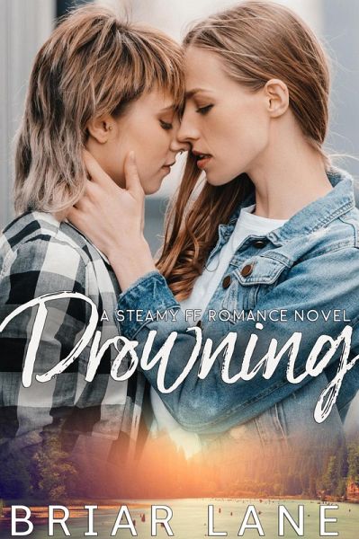 Drowning: A Steamy FF Romance Novel (eBook, ePUB) Drowning: A Steamy FF Romance Novel (eBook, ePUB)