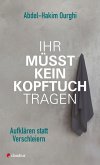 Ihr müsst kein Kopftuch tragen (eBook, ePUB)