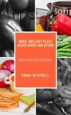 Souperlicous-Quick and Easy Plant Based Soups and Stews (eBook, ePUB)