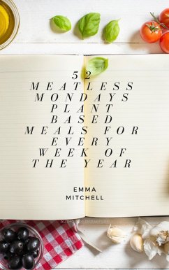 Cover 52 Meatless Meals, Plant Based Meals for Every Week of the Year (eBook, ePUB)