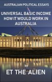 Australian Political Essays - Universal Basic Income How It Would Work in Australia (eBook, ePUB)
