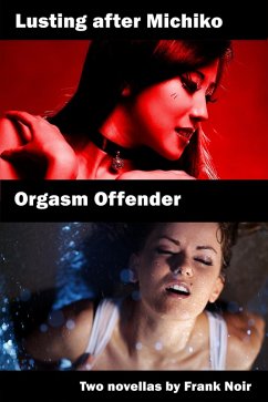 Lusting after Michiko & Orgasm Offender (eBook, ePUB) - Noir, Frank