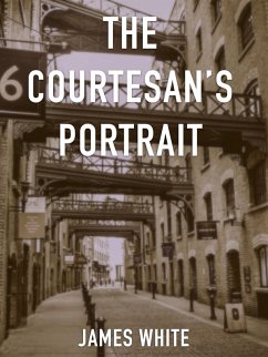 The Courtesan's Portrait (eBook, ePUB) - White, James