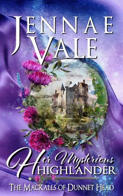 Her Mysterious Highlander (The Mackalls of Dunnet Head, #3) (eBook, ePUB) - Vale, Jennae