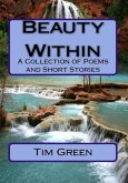 Beauty Within - A Collection of Poems (eBook, ePUB) Beauty Within - A Collection of Poems (eBook, ePUB)