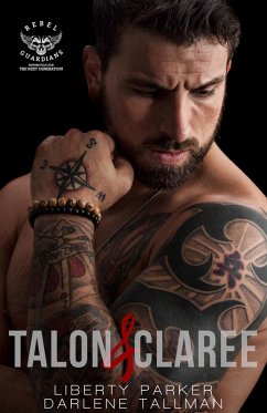 Talon & Claree (Rebel Guardians Next Generation, #1) (eBook, ePUB) - Parker, Liberty