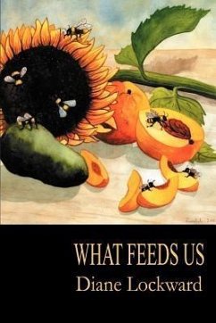 What Feeds Us (eBook, ePUB) - Lockward, Diane