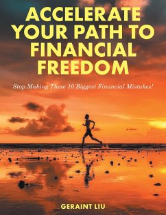 Accelerate Your Path to Financial Freedom (eBook, ePUB) - Liu, Geraint